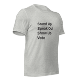 Stand Up Speak Out Vote T-Shirt