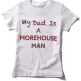 My Dad Is A Morehouse Man
