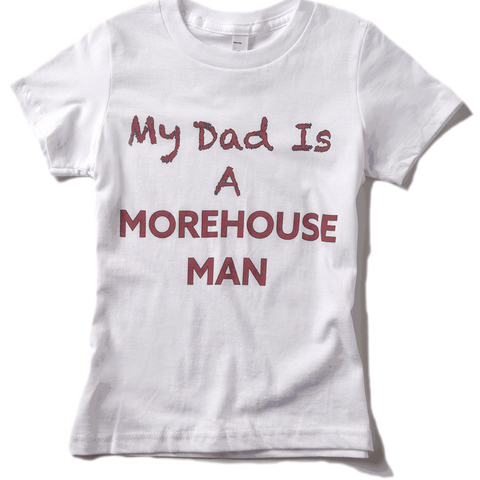 My Dad Is A Morehouse Man